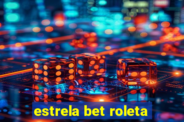 estrela bet roleta